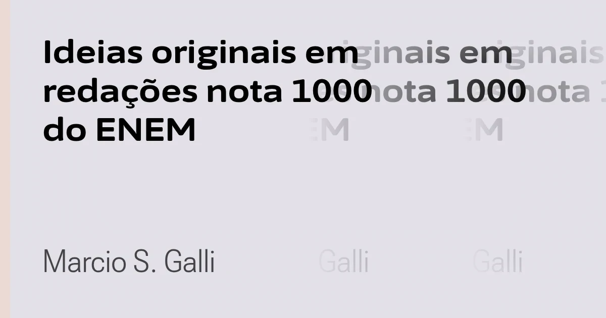 Ideias originais em redações nota 1000 do ENEM
